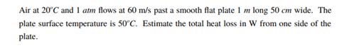 Solved Air At C And Atm Flows At Ms Past A Smooth Chegg