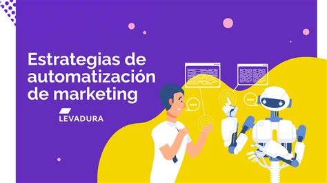 Estrategias De Automatización De Marketing Levadura Agencia