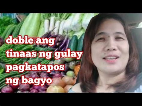 Presyo Ng Gulay Halos Doble Ang Tinaas Pagkatapos Ng Bagyo Youtube