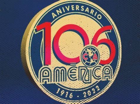 Aniversario del Club América : Club América: 106 años de odio y grandeza