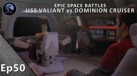 Epic Space Battles Uss Valiant Vs Dominion Cruiser Star Trek Ds