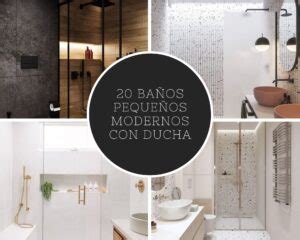 20 Increíbles Baños Modernos Pequeños Con Ducha Ideas Inspiradoras