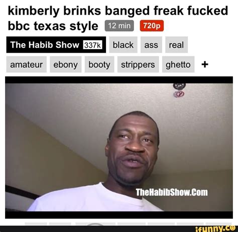Kimberly Brinks Banged Freak Fucked Bbc Texas Style The Habib Show EXA MIES IEC Real Amateur