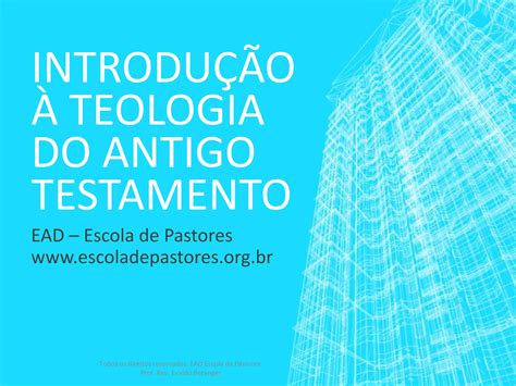 Introdução à Teologia Do Antigo Testamento 01 Como Apreveitar Ppt