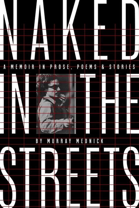Naked In The Streets A Memoir In Prose Poems Stories Hardcover Walmart