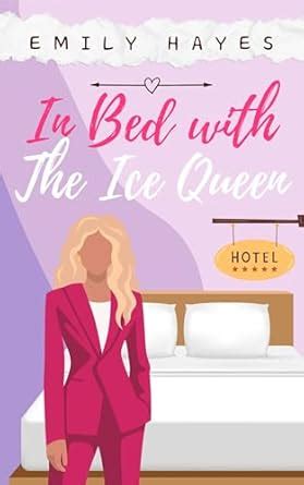 In Bed With The Ice Queen A Lesbian Sapphic CEO Romance The Ice Queen Series Book 4 EBook