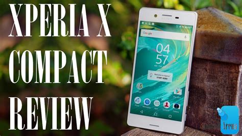 Review Sony Xperia X Compact Review Best Compact Phone Youtube