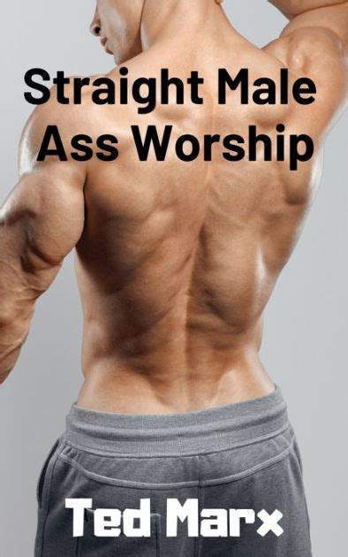 Straight Male Ass Worship By Ted Marx EBook Barnes Noble