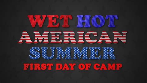 Wet Hot American Summer First Day Of Camp Premi Re Bande Annonce