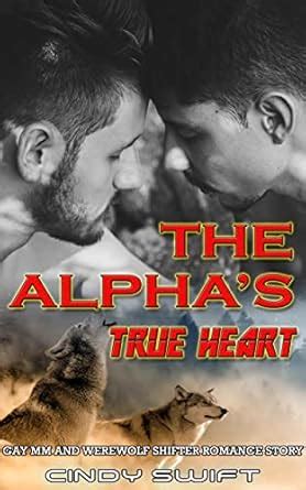 Amazon The Alphas True Heart Gay Mm And Werewolf Shifter Romance Story Ebook Swift