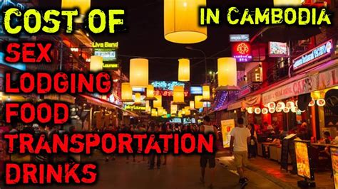 Prices Of Sex Lodging Food Transportation Drinks Cambodia Travel