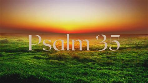 Psalm 35 A Prayer For Help Rise Up My God And Plead My Cause You