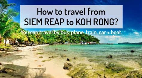 How To Go Siem Reap To Koh Rong Northern Vietnam