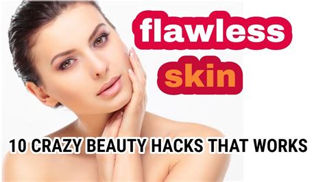 10 Crazy Beauty Hacks That Work 100 Simple Beauty Hacks For Beautiful Skin Flawless Skin