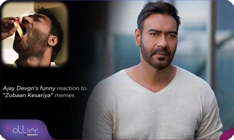 Ajay Devgns Funny Reaction To Zubaan Kesariya Memes