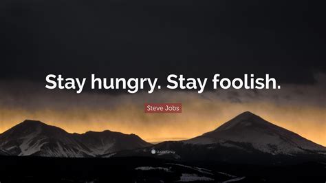 Stay Hungry And Foolish - Stay Hungry Stay Foolish Wallpapers - Top Free Stay Hungry Stay Foolish ...