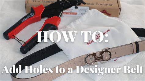 How To Add Holes To A Designer Belt Without Messing Up Youtube