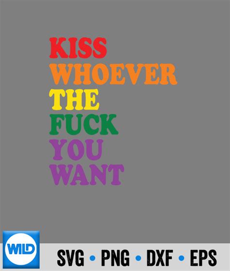 Lgbt SVG Kiss Whoever The Fuck You Want Lgbt Rainbow Pride Flag SVG WildSvg