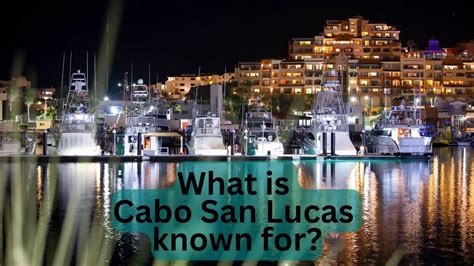What Is Cabo San Lucas Known For? | InfoVacay