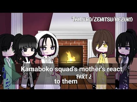 Kamaboko Squad Mom S React To Them Tanjiro Nezuko Zenitsu Gcr Part2