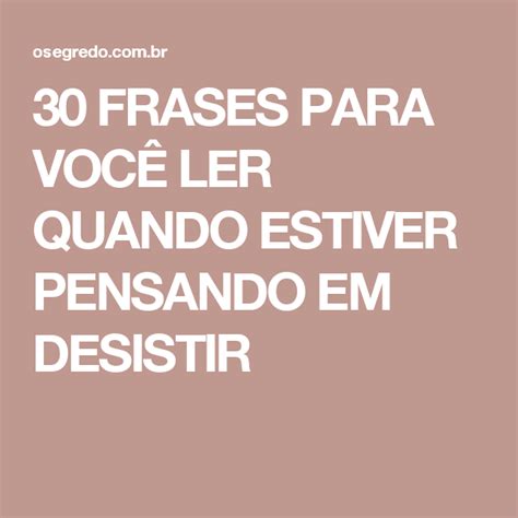 30 frases para você ler quando estiver pensando em desistir