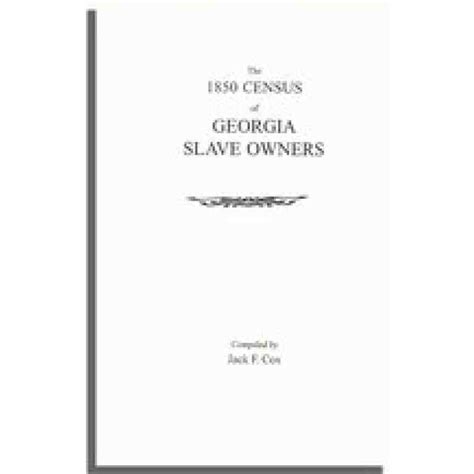 The 1850 Census of Georgia Slave Owners - Genealogical.com