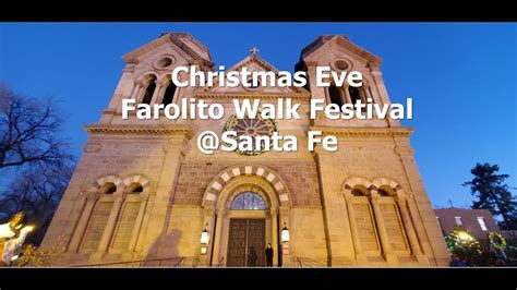 Christmas Eve Santa Fe New Mexico Farolito Walk Festival Youtube