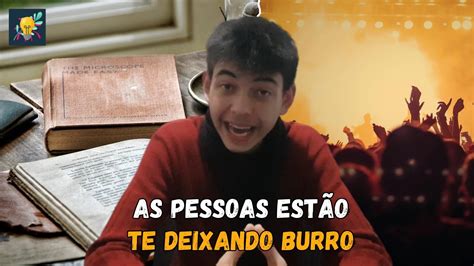 Porque você está ficando mais burro Como a sociedade nos deixa