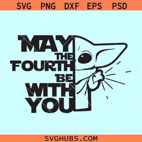 May The Fourth Be With You Svg Star Wars May Fourth Svg Baby Yoda