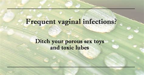 How Porous Sex Toys And Bad Lube Can Affect Vaginal Health Dangerous Lilly