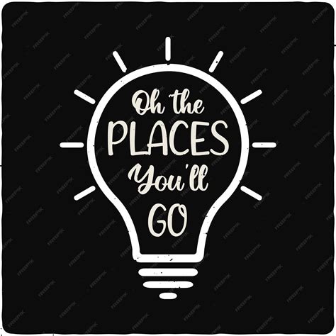 Premium Vector Oh The Places Youll Go Typography Tshirt Design