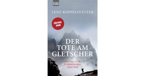 Der Tote am Gletscher Lenz Koppelstätter Kiepenheuer Witsch