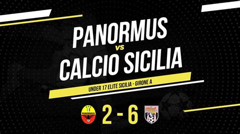 Panormus Calcio Sicilia Under 17 Elite Sicilia Goals Highlights