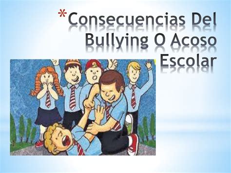 Consecuencias Del Bullying O Acoso Escolar