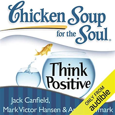 Chicken Soup For The Soul Think Positive 101 Inspirational Stories