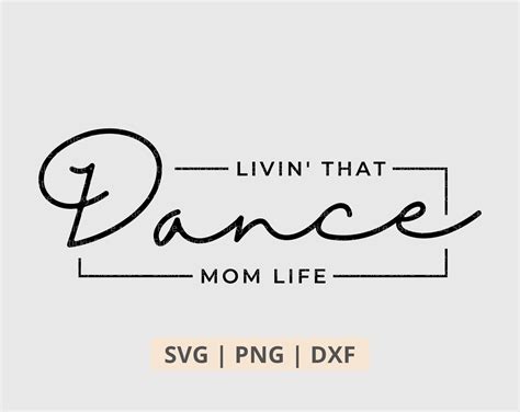 Livin That Dance Mom Life Svg Png Dance Mom Svg Dance Svg Dance