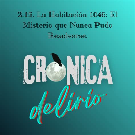 2.15. La Habitación 1046: El Misterio que Nunca Pudo Resolverse