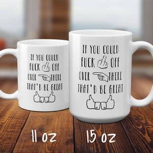 Swearing Mug Sarcasm Coffee Mug If You Could Fuck Off Over Etsy Uk