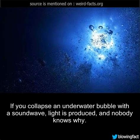 Weird Facts, If you collapse an underwater bubble with a...