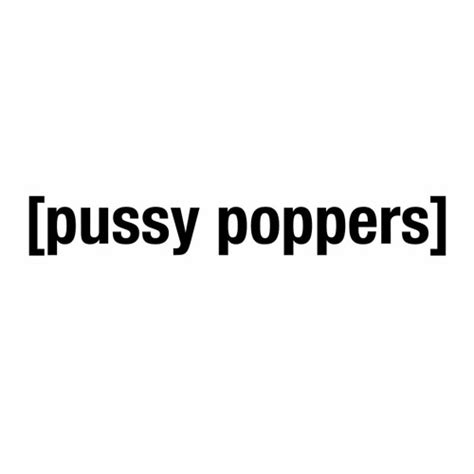 Stream Pussy Poppers Music Listen To Songs Albums Playlists For