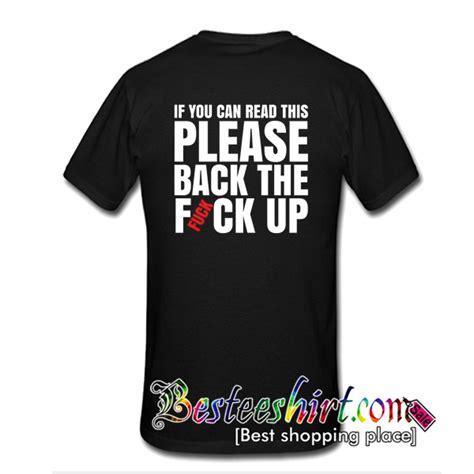 Please Back The Fuck Up T Shirt Back