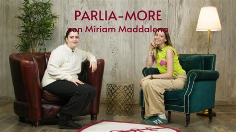 PARLIA MORE Ep 15 Miriam Maddalena YouTube