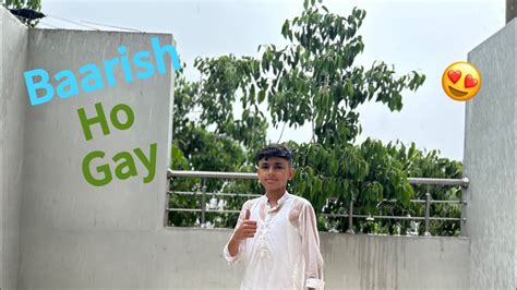 Baarish Ho Gay YouTube