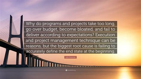 John Rossman Quote: “Why do programs and projects take too long, go