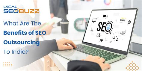 What Are The Benefits Of Seo Outsourcing To India