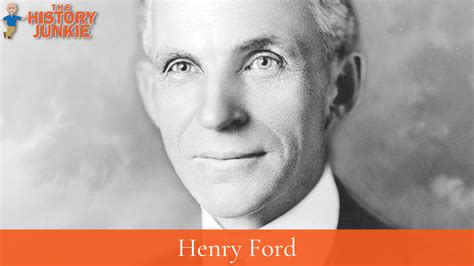 Henry Ford Facts And Influence The History Junkie