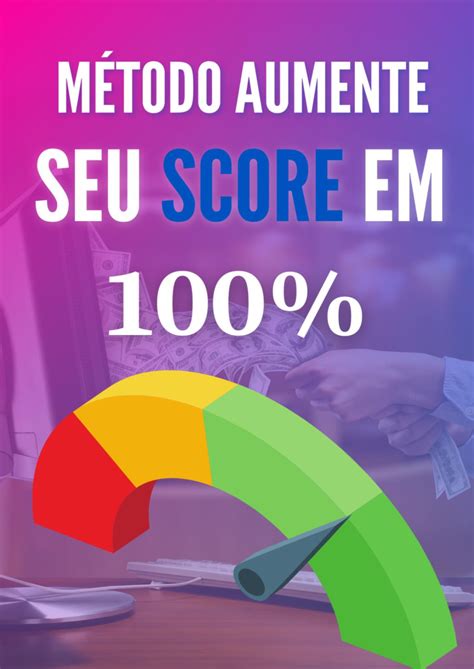 Método Aumente Seu Score em 100