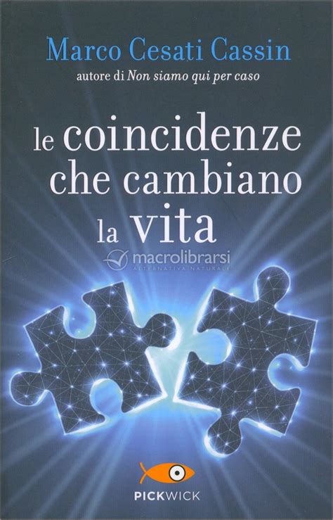 Le Coincidenze Che Cambiano La Vita Libro Di Marco Cesati Cassin