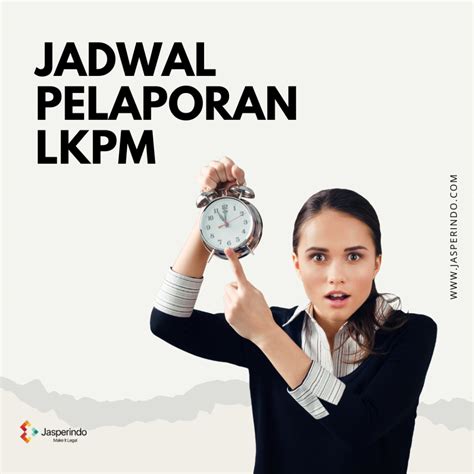 Jadwal Pelaporan Lkpm Jasperindo
