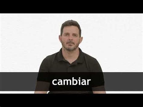 English Translation of “CAMBIAR” | Collins Spanish-English Dictionary
